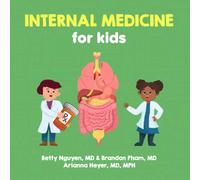 Internal Medicine for Kids: A Fun Picture Book About Primary Care Physicians and Hospitalists (Gift for Kids, Teachers, and Medical Students) (Medical School for Kids)