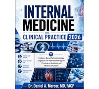 Internal Medicine in Clinical Practice 2026: Evidence-Based Pathophysiology, Diagnosis and Pharmacotherapy for Physicians, Residents and Medical Students