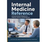 Internal Medicine Reference: A Practical Clinical Reference for Diagnosis, Workup, and Management