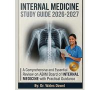 INTERNAL MEDICINE STUDY GUIDE 2026-2027: A Comprehensive and Essential Review on ABIM Board of INTERNAL MEDICINE with Practical Guidance