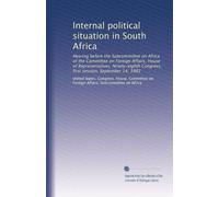 Internal political situation in South Africa: Hearing before the Subcommittee on Africa of the Committee on Foreign Affairs, House of Representatives, ... Congress, first session, September 14, 1983