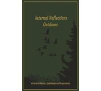 Internal Reflections Outdoors: Chronicle Nature's Epiphanies and Inspirations | 5"x8" College Ruled Journal