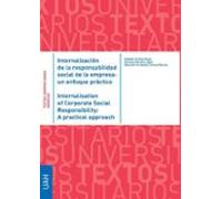 Internalización De La Responsabilidad Social De La Empresa: Un Enfoque Práctico. Internalisation Of Corporate Social Responsibility: A Practical Approach