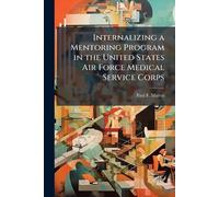 Internalizing a Mentoring Program in the United States Air Force Medical Service Corps