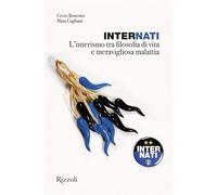 InterNati. L'interismo tra filosofia di vita e meravigliosa malattia (Rizzoli Illustrati)