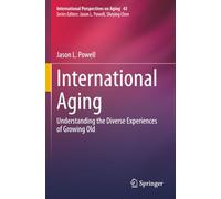 International Aging: Understanding the Diverse Experiences of Growing Old