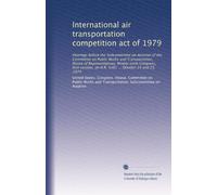 International air transportation competition act of 1979: Hearings before the Subcommittee on Aviation of the Committee on Public Works and ... on H.R. 5481 ... October 24 and 25, 1979