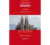 International Baccalaureate Diploma Programme Spanish ab initio: A Complete Student's Guide (Language Scholar Series)