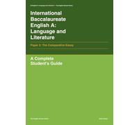 International Baccalaureate English A: Language and Literature: Paper 2: The Comparative Essay (The English Scholar)