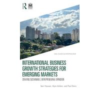 International Business Growth Strategies for Emerging Markets: Creating Sustainable Entrepreneurial Expansion (Small Business & Entrepreneurship)