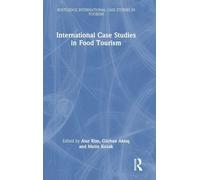 International Case Studies in Food Tourism (Routledge International Case Studies in Tourism)