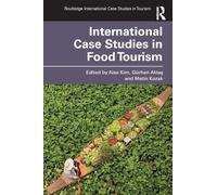International Case Studies in Food Tourism (Routledge International Case Studies in Tourism)