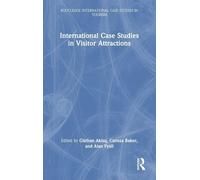 International Case Studies in Visitor Attractions (Routledge International Case Studies in Tourism)