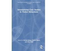 International Case Studies in Visitor Attractions (Routledge International Case Studies in Tourism)