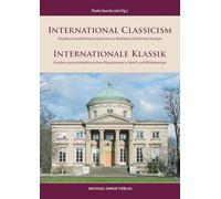 International Classicism / Internationale Klassik: Studies in architectural classicism in Northern and Central Europe / Studien zum architektonischen ... Architektur- und Kunstgeschichte)