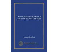 International classification of causes of sickness and death