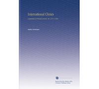 International Clinics: A Quarterly of Clinical Lectures. Ser. 13 V. 4 1904