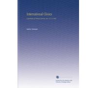 International Clinics: A Quarterly of Clinical Lectures. Ser. 14 V. 2 1904