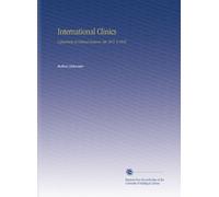 International Clinics: A Quarterly of Clinical Lectures. Ser. 20 V. 4 1910