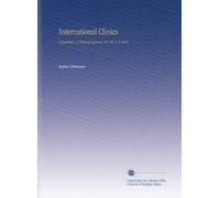 International Clinics: A Quarterly of Clinical Lectures. Ser. 26 V. 2 1916