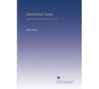 International Clinics: A Quarterly of Clinical Lectures. Ser. 32 V. 2 1922