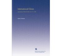 International Clinics: A Quarterly of Clinical Lectures. Ser. 8 V. 2 1898