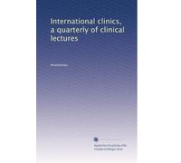 International clinics, a quarterly of clinical lectures: Volume 22