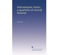 International clinics, a quarterly of clinical lectures: Volume 73