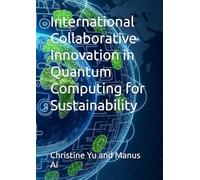 International Collaborative Innovation in Quantum Computing for Sustainability