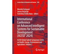 International Conference on Advanced Intelligent Systems for Sustainable Developent (AI2SD 2024): AI2SD Global Submit Symposium Series On Health, ... 1403 (Lecture Notes in Networks and Systems)