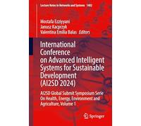International Conference on Advanced Intelligent Systems for Sustainable Development (AI2SD 2024): AI2SD Global Submit Symposium Serie On Health, ... (Lecture Notes in Networks and Systems, 1402)