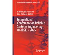 International Conference on Reliable Systems Engineering (ICoRSE) - 2025: 1592 (Lecture Notes in Networks and Systems)