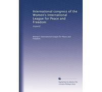 International congress of the Women's International League for Peace and Freedom: [report]