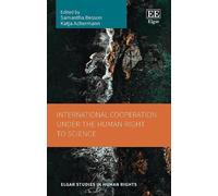 International Cooperation under the Human Right to Science (Elgar Studies in Human Rights)