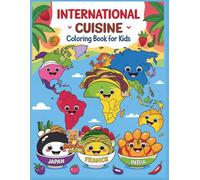 International Cuisine Coloring Book for Kids: Explore Global Foods with Fun Coloring Pages for Children Ages 4-8