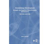 International Development: Strategies and Legacies of Socio-Economic Development