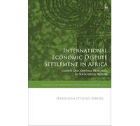 International Economic Dispute Settlement in Africa: Courts and Arbitral Tribunals as Socio-Legal Actors (Studies in International Trade and Investment Law)