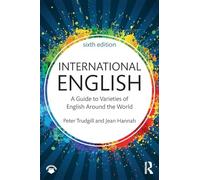 International English: A Guide to Varieties of English Around the World (LINGUISTICA)