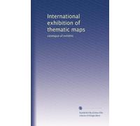 International exhibition of thematic maps: catalogue of exhibits