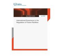 International Experience in the Regulation of Fusion Facilities (IAEA TECDOC Series No.)
