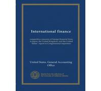 International finance: competitive concerns of foreign financial firms in Japan, the United Kingdom, and the United States : report to Congressional requesters