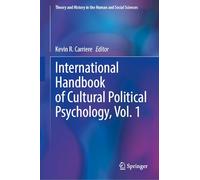 International Handbook of Cultural Political Psychology, Vol. 1 (Theory and History in the Human and Social Sciences)
