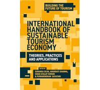 International Handbook of Sustainable Tourism Economy: Theories, Practices and Applications (Building the Future of Tourism)