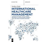 International Healthcare Management: Towards Efficiency, Effectiveness and Equity of Healthcare Systems in Low- and Middle-Income Countries