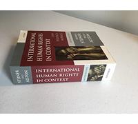 International Human Rights in Context: Law, Politics, Morals