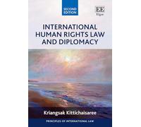 International Human Rights Law and Diplomacy: Second Edition (Principles of International Law series)