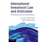 International Investment Law and Arbitration: Commentary, Awards and other Materials