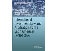 International Investment Law and Arbitration from a Latin American Perspective (International Law and the Global South)