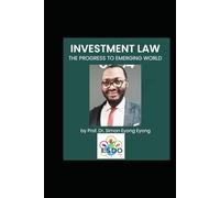 International Investment Law: The Progress to Emerging World