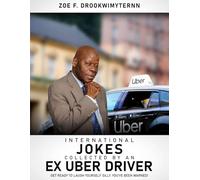 INTERNATIONAL JOKES COLLECTED BY EX UBER-DRIVER: GET READY TO LAUGH YOURSELF SILLY. YOU'VE BEEN WARNED!